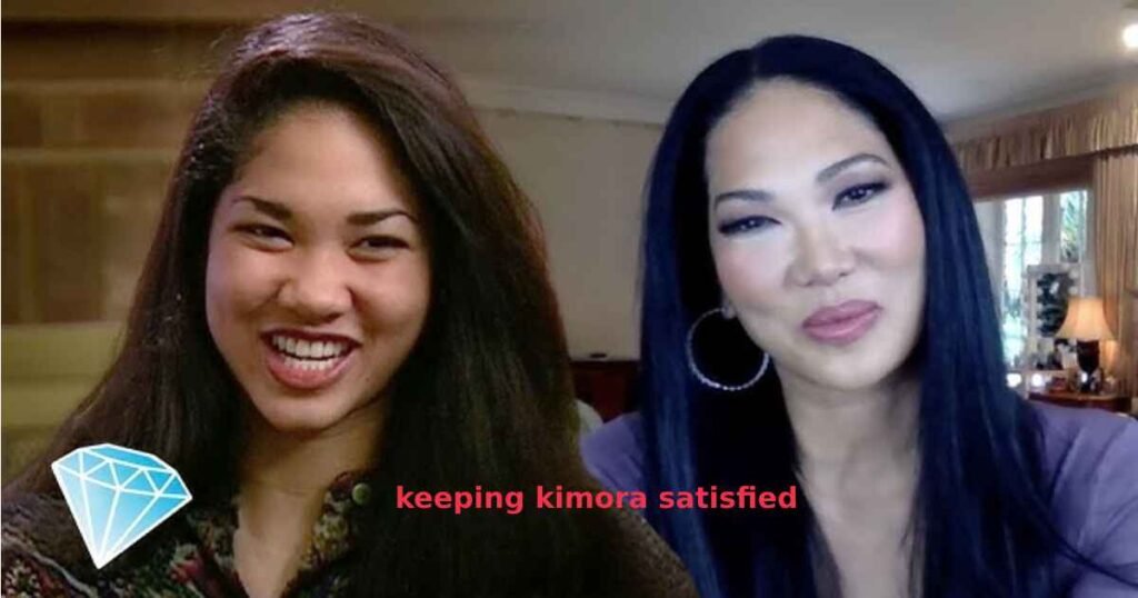 keeping kimora satisfied